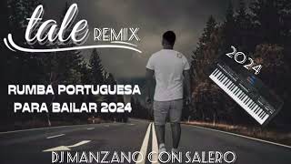 Dj Tale Rumba Portuguesa - Remix - 2024 (Dj Manzano Con Salero)