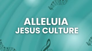 Alleluia Chorus | Jesus Culture