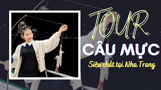 Tour Câu Mực Đêm Nha Trang Siêu Chất - Let's Fly Travel