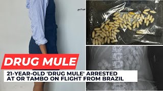 21-year-old drug mule arrested at OR Tambo on flight from Brazil