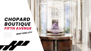 The Grand Tour: Chopard’s Fifth Avenue Flagship Boutique