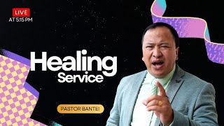 HEALING SERVICE | PASTOR BANTEI | 25.08.24