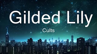 Cults - Gilded Lily (Sped Up) Lyrics 15p lyrics/letra