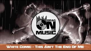 White Comic  - This Ain't The End Of Me ( royalty free music )