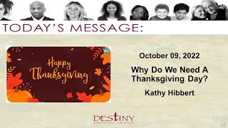 Why Do We Need A Thanksgiving Day? - Kathy Hibbert - 2022-10-09.