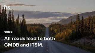 All roads lead to both CMDB and ITSM.