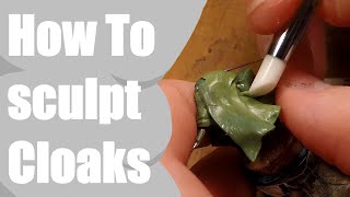 How to sculpt Cloaks And Robes for D&D minis