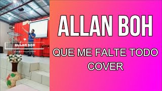 Que Me Falte Todo - Zuleyka Barreiro (Cover Cristiano) Allan BOH