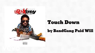 BandGang Paid Will - Touch Down  (AUDIO)