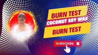 Coconut Soy wax Burn Test