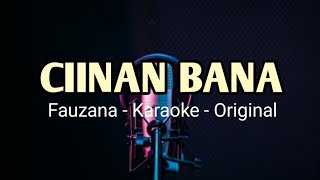 Fauzana - Ciinan Bana ( Karaoke) Music Original