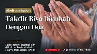 Takdir Bisa Dirubah Dengan Doa @dr.ariefnurudhin_official