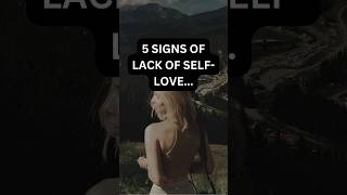 Signs of lack of self love #shorts #youtubeshorts #shortsfeed #short #viral #viralvideo #love #life