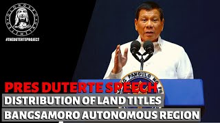 Pres. Duterte Speech - Distribution of CLOAS to Bangsamoro Autonomous Region (December 23, 2019)