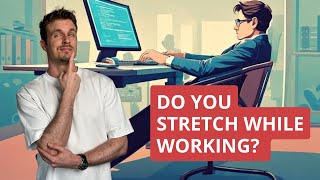 Do you know to stretch when working at a desk? | Jeoffrey Fischer | Rules