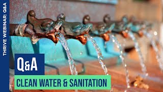 Q&A: Clean Water & Sanitation | THRIVE Webinar