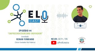 EMPREENDEDORISMO INOVADOR (Renan Firmiano) EloCast #004