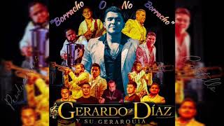 Gerardo Díaz Y Su Gerarquia - Borracho O No Borracho // ÉXITO DEL RECUERDO