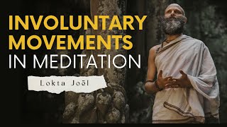 Uncontrollable Involuntary Movements During Meditation  |  Talks with Joel