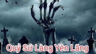 Truyện Ma Mới Nhất. Quỷ Sứ Làng yên Lãng Tập 7