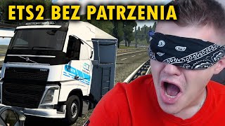 PRZEJADĘ 500km BEZ OCZU = 100zł  | ETS2 Challenge