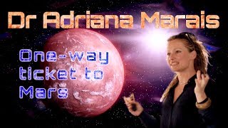 One-Way Ticket to Mars - Dr Adriana Marais