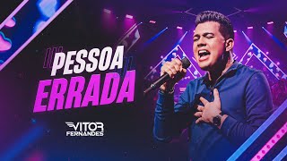 PESSOA ERRADA - Vitor Fernandes (DVD Diferente de Tudo)