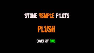 Stone temple pilots - Plush - Cover by Dino