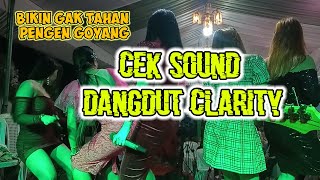 HOT‼️CEK SOUND DANGDUT CLARITY YANG BIKIN GAK TAHAN PENGEN GOYANG