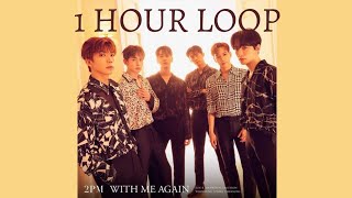 2PM (투피엠) - Make it (Japanese Ver) 1 HOUR / 1 시간 Loop