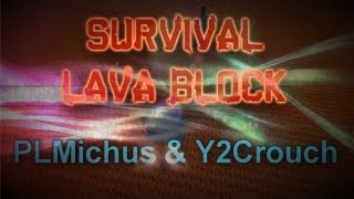 Minecraft LavaBlock Survival PLMichus & Y2Crouch [4.1]