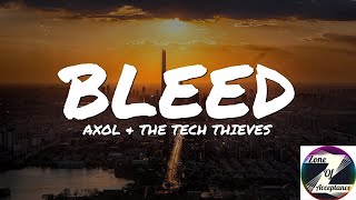 Axol & The Tech Thieves - Bleed