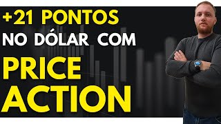 +21 Pontos de Lucro no MINI DÓLAR Operando Somente PRICE ACTION!