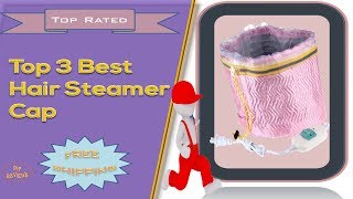 Top 3 Best Hair Steamer Cap Review | Electric Hair Heating Cap