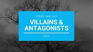 Villains vs Antagonists - Story Q&A - Episode 3