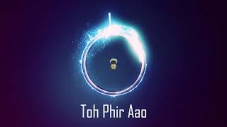 Toh Phir Aao (8D) | Awarapan | ROBO