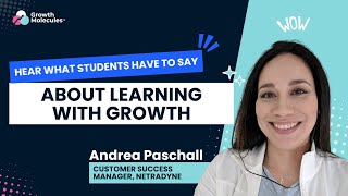 Learning with Growth Molecules by Andrea Paschall, CS Manager, Netradyne