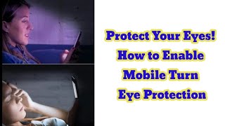 Protect Your Eyes! How to Enable Mobile Turn Eye Protection