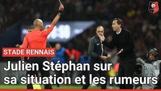 Julien Stéphan : « on sait que le premier qui est fragilisé, c'est l'entraîneur »