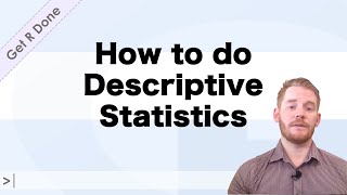 Get R Done | R Stats Tutorials: How to do Descriptive Statistics