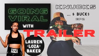 Ep2 Going Viral w/ @LaurenBakerYT | Knucks & Buck$ Trailer