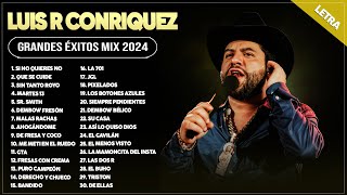 LUIS R CONRIQUEZ 2024 (LETRA) ~ GRANDES ÉXITOS MIX 2024 ~ NUEVO ÁLBUM COMPLETO MAS POPULAR 2024