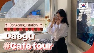 CAFE HOPPING IN DAEGU🇰🇷 Travel Guides Near Busan│South Korea, Korea tour, Daegu trip, Daegu cafe