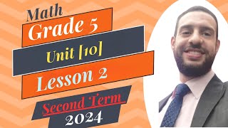 Primary 5 Math - Unit 10, Lesson 2 /(Second Term)/2024