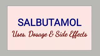 Salbutamol  - Uses, Dosage & Side Effects