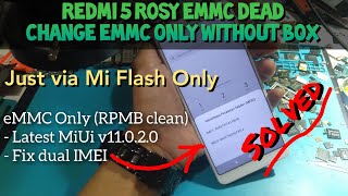 Change eMMC Only Redmi 5 Rosy Without BOX | Just via Mi Flash Only | Fix Dual IMEI