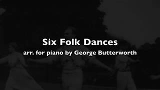 Six folk dances arranged for piano by George Butterworth