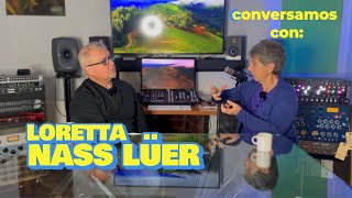 Conversamos con: Loretta Nass Lüer, ingeniera especializada en grabación de orquestas.