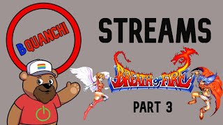 Breath of Fire [PART 3] - BQuanchi Streams # 292