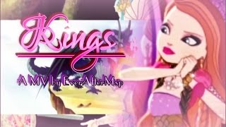 EverAfterHigh - Kings AMV [Apple,Raven,Darling,Holly]